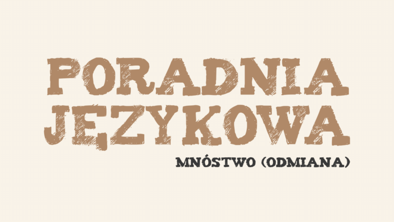 Czy odmieniamy liczebnik „mnóstwo”?