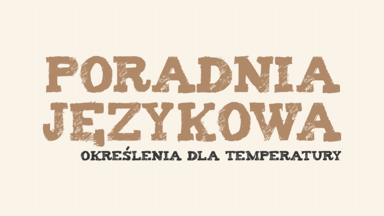Jak określić temperaturę? Niska czy mała? Wysoka czy duża?