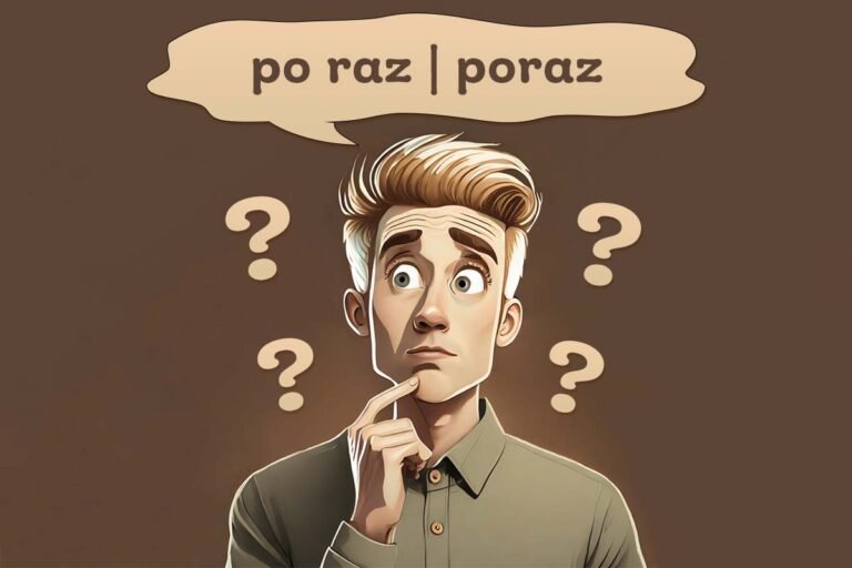 chłopak myśli, która forma zapisu jest prawidłowa: po raz czy poraz
